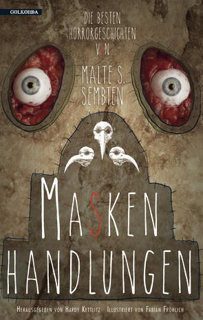 Maskenhandlungen von Fröhlich,  Fabian, Kettlitz,  Hardy, Sembten,  Malte S