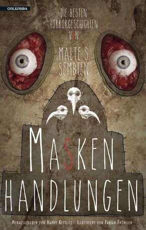 Maskenhandlungen von Fröhlich,  Fabian, Sembten,  Malte S