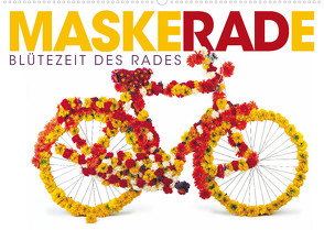 MaskeRADe – Blütezeit des Rades (Wandkalender 2022 DIN A2 quer) von Oelschläger,  Wilfried