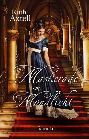 Maskerade im Mondlicht von Axtell,  Ruth, Dziewas,  Dorothee