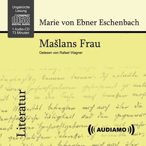 Mašlans Frau von Audiamo Hörbuch, von Ebner-Eschenbach,  Marie, Wagner,  Rafael