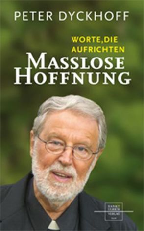 Maßlose Hoffnung von Dyckhoff,  Peter