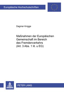 Maßnahmen der Europäischen Gemeinschaft im Bereich des Fremdenverkehrs (Art. 3 Abs. 1 lit. u EG) von Knigge,  Dagmar