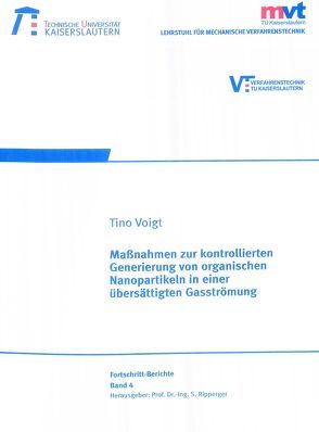 Maßnahmen zur kontrollierten Generierung von organischen Nanopartikeln in übersättigten Gasströmung von Voigt,  Tino