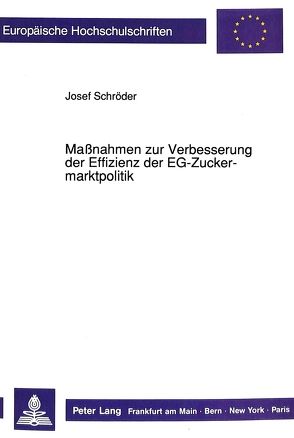 Maßnahmen zur Verbesserung der Effizienz der EG-Zuckermarktpolitik von Schröder,  Josef