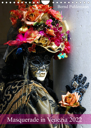 Masquerade in Venezia (Wandkalender 2022 DIN A4 hoch) von Puhlemann,  Bernd