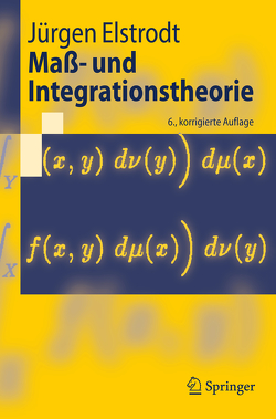 Maß- und Integrationstheorie von Elstrodt,  Jürgen