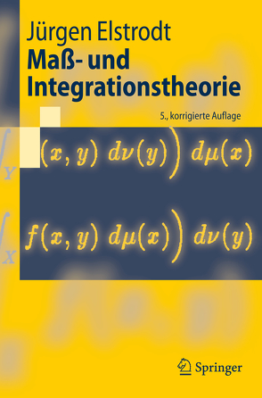 Maß- und Integrationstheorie von Elstrodt,  Jürgen