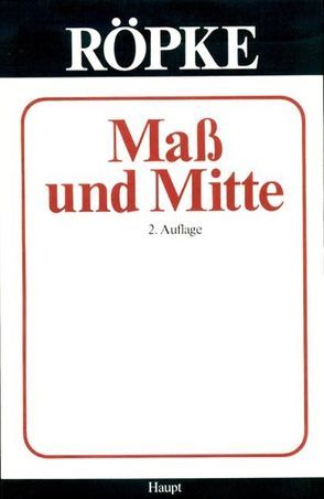 Mass und Mitte von Röpke,  Wilhelm