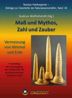 Maß und Mythos, Zahl und Zauber – Die Vermessung von Himmel und Erde von Wolfschmidt,  Gudrun