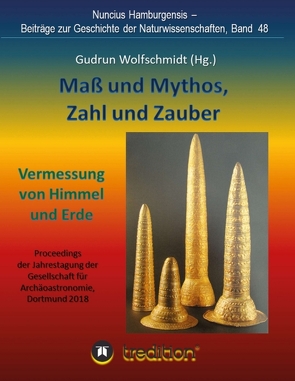 Maß und Mythos, Zahl und Zauber – Die Vermessung von Himmel und Erde von Wolfschmidt,  Gudrun