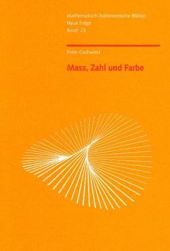 Mass, Zahl und Farbe von Gschwind,  Peter