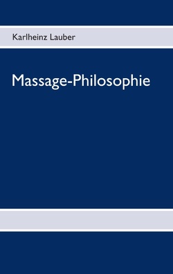 Massage-Philosophie von Laubersee,  Carl v.