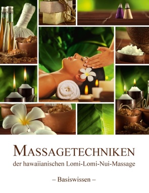 Massagetechniken der hawaiianischen Lomi-Lomi-Nui-Massage von Wieczorek,  Birgit