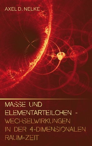 Masse und Elementarteilchen von Nelke,  Axel D.