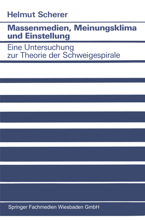 Massenmedien, Meinungsklima und Einstellung von Scherer,  Helmut