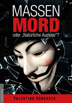 Massenmord oder „Natürliche Auslese“? von Bonsanto,  Valentino, van Helsing,  Jan