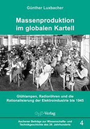 Massenproduktion im globalen Kartell von Luxbacher,  Günther