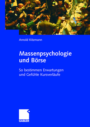 Massenpsychologie und Börse von Kitzmann,  Arnold