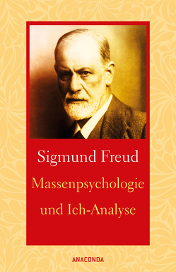 Massenpsychologie und Ich-Analyse von Freud,  Sigmund