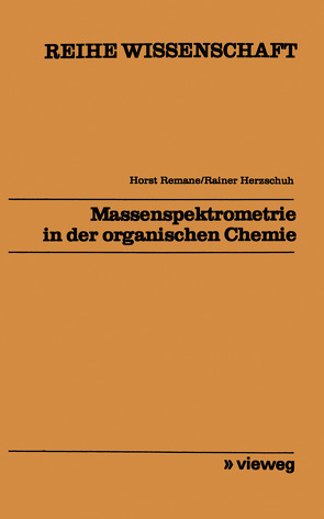 Massenspektrometrie in der organischen Chemie von Remane,  Horst