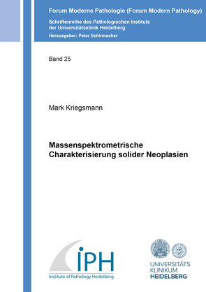 Massenspektrometrische Charakterisierung solider Neoplasien von Kriegsmann,  Mark