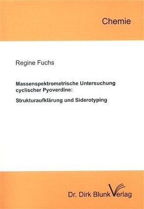 Massenspektrometrische Untersuchung cyclischer Pyoverdine von Fuchs,  Regine