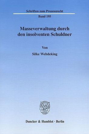 Masseverwaltung durch den insolventen Schuldner. von Wehdeking,  Silke