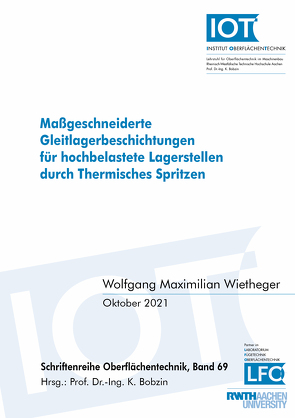 Maßgeschneiderte Gleitlagerbeschichtungen für hochbelastete Lagerstellen durch Thermisches Spritzen von Wietheger,  Wolfgang Maximilian