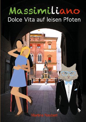 Massimiliano Dolce Vita auf leisen Pfoten (illustrierte Ausgabe) von Naubert,  Martina