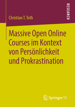 Massive Open Online Courses im Kontext von Persönlichkeit und Prokrastination von Toth,  Christian T.