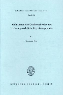 Maßnahmen der Gefahrenabwehr und verfassungsrechtliche Eigentumsgarantie. von Erler,  Arnold