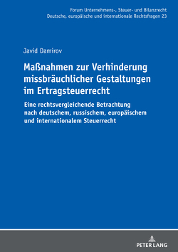 Maßnahmen zur Verhinderung missbräuchlicher Gestaltungen im Ertragsteuerrecht von Damirov,  Javid