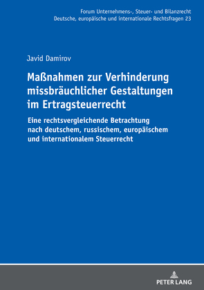 Maßnahmen zur Verhinderung missbräuchlicher Gestaltungen im Ertragsteuerrecht von Damirov,  Javid