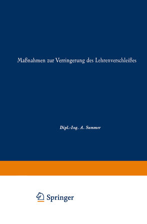 Maßnahmen zur Verringerung des Lehrenverschleißes von Sommer,  A.