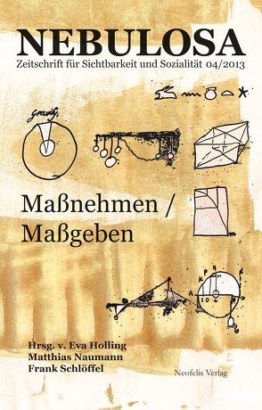 Maßnehmen / Maßgeben von Baum,  Fanti, Blunk,  Julian, Bräunlein,  Peter J., Bublitz,  Hannelore, Engster,  Frank, Fitzner,  Mirus, Holling,  Eva, Kunst,  Bojana, Naumann,  Matthias, Schlöffel,  Frank, Siegmund,  Gerald, Sternad,  Christian, Sugiera,  Malgorzata, Thums,  Jörg