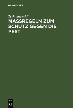 Maßregeln zum Schutz gegen die Pest von Tschudnowskij