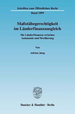 Maßstäbegerechtigkeit im Länderfinanzausgleich. von Jung,  Adrian