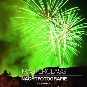 Masterclass Nachtfotografie von Taylor,  David