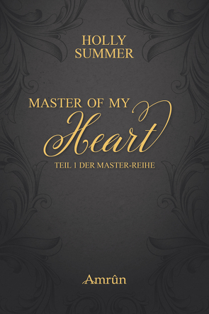 Master of my Heart (Master-Reihe Band 1) von Summer,  Holly