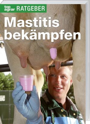 Mastitis bekämpfen von Liste,  Patrick