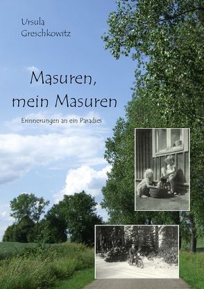 Masuren, mein Masuren von Greschkowitz,  Ursula