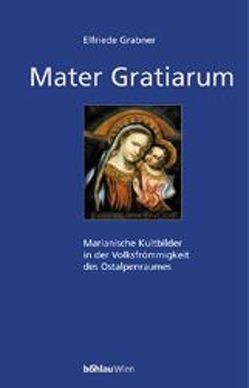 Mater Gratiarum von Grabner,  Elfriede