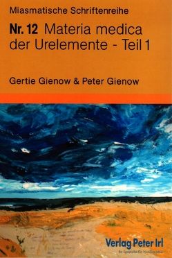 Materia medica der Urelemente Teil 1 – 3 3 Bände von Gienow,  Gertie, Gienow,  Peter