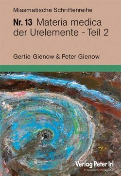 Materia medica der Urelemente Teil 2 von Gienow,  Gertie, Gienow,  Peter