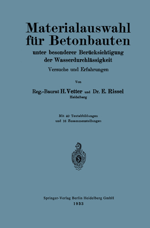 Materialauswahl für Betonbauten unter besonderer Berücksichtigung der Wasserdurchlässigkeit von Rissel,  Ernst, Vetter,  Heinrich