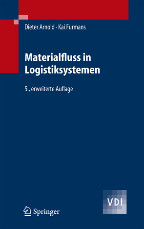 Materialfluss in Logistiksystemen von Arnold,  Dieter, Furmans,  Kai