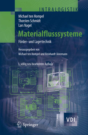 Materialflusssysteme von Hompel,  Michael, Hompel,  Michael ten, Jünemann,  Reinhardt, Nagel,  Lars, Schmidt,  Thorsten