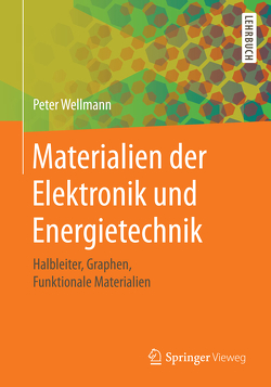 Materialien der Elektronik und Energietechnik von Wellmann,  Peter