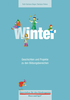 Materialien für den Kindergarten: Winter von Beger,  Ruth-Barbara, Peters,  Barbara